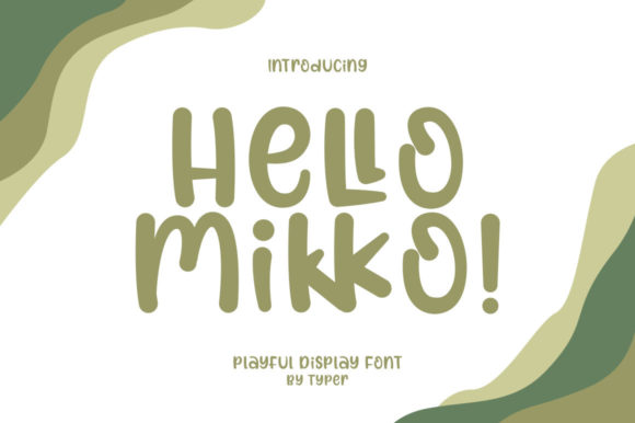 Hello Mikko: The Display Font That Brings Campaigns to Life