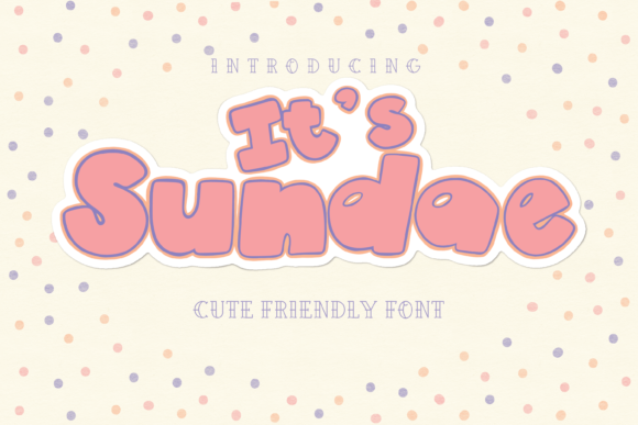 It’s Sundae: A Friendly Display Font for Modern Web Design Projects