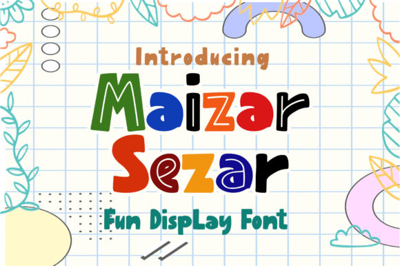 Maizar Sezar: A Playful Display Font for Campaign Graphics That Speak to Kids and Creatives